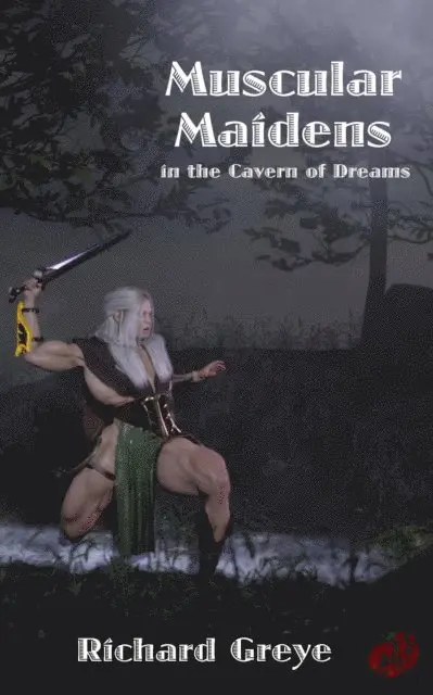Richard Greye - Muscular Maidens in the Cavern of Dreams, E-bok. Tillgänglighet: Lägg i varukorg