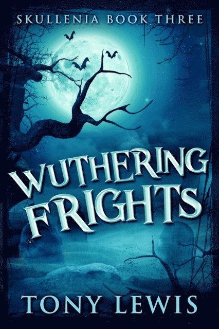 Tony Lewis - Wuthering Frights, E-bok