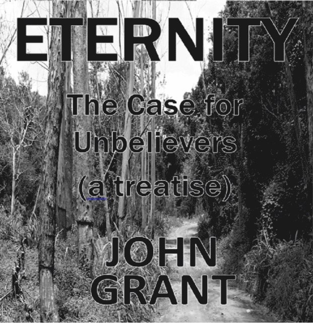 John Grant - Eternity: The Case for Unbelievers, E-bok
