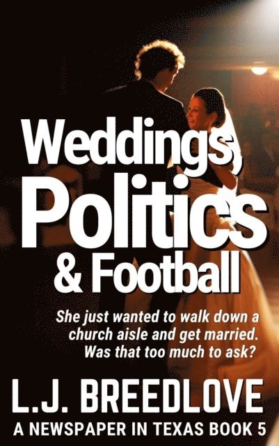L.J. Breedlove - Weddings, Politics & Football, E-bok