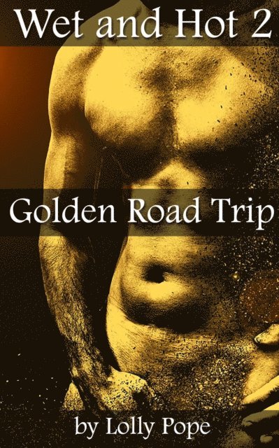 Lolly Pope - Golden Road Trip (Wet and Hot Book 2), E-bok. Tillgänglighet: Lägg i varukorg