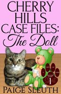 Cherry Hills Case Files: The Doll: A Short, Small-Town Animal Cozy Mystery
