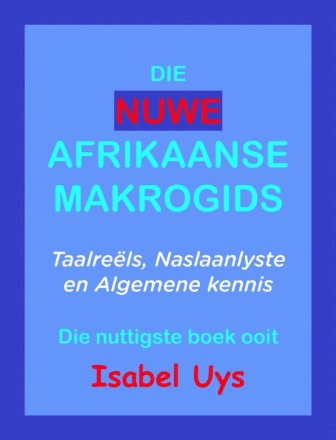 Isabel Uys - Die Nuwe Afrikaanse Makrogids, E-bok