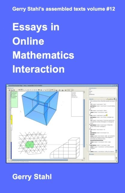 Gerry Stahl - Essays in Online Mathematics Interaction, E-bok