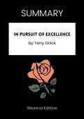 SUMMARY: In Pursuit Of Excellence By Terry Orlick