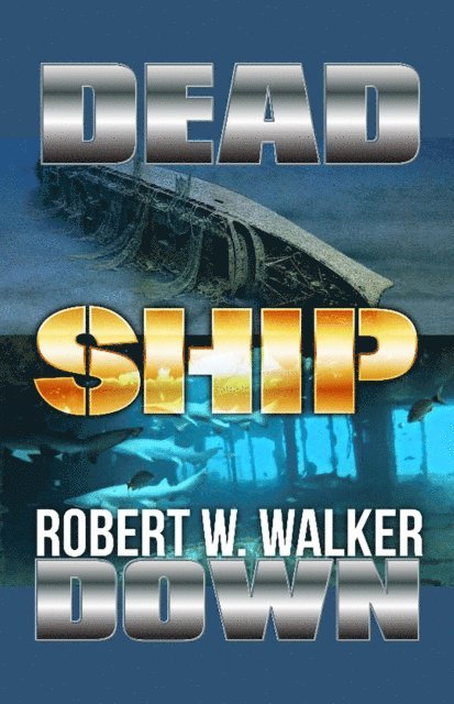 Robert W. Walker - Dead Ship Down, E-bok