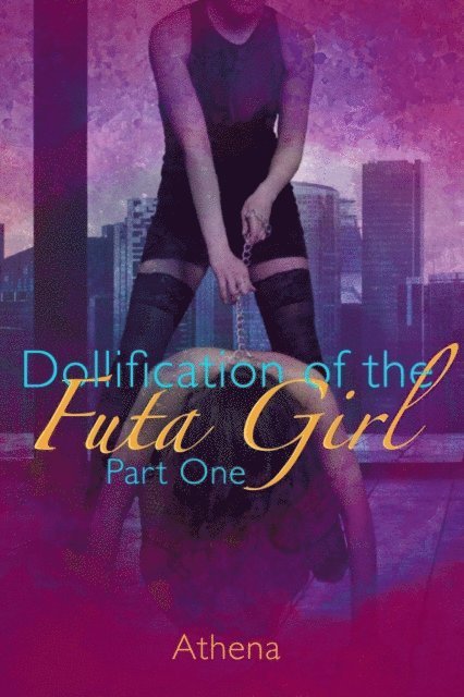 Athena - Dollification of the Futa Girl (Part One), E-bok