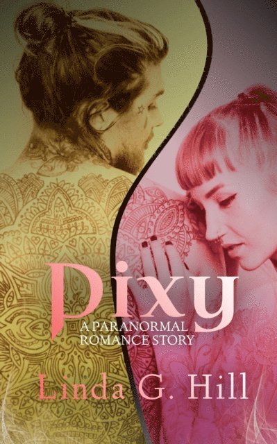 Linda G. Hill - Pixy: A Paranormal Romance Story, E-bok