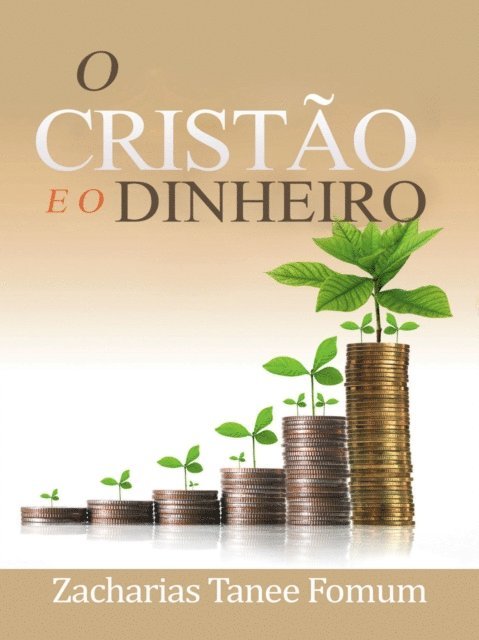 Zacharias Tanee Fomum - O Cristao E O Dinheiro, E-bok
