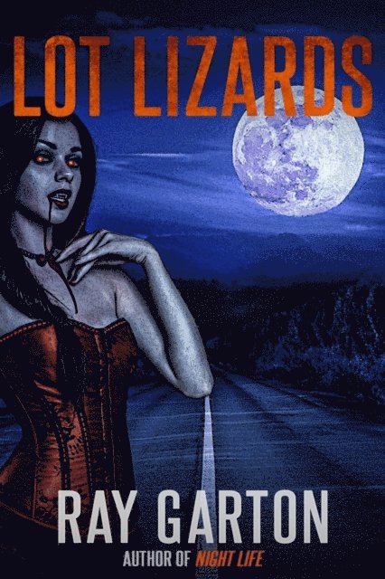 Ray Garton - Lot Lizards, E-bok