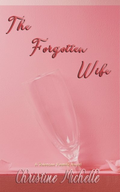 Christine Michelle - Forgotten Wife, E-bok