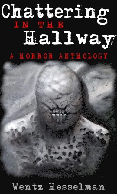 Richard Morgan - Chattering in The Hallway: A Horror Anthology, E-bok