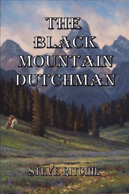 Steve Ritchie - Black Mountain Dutchman, E-bok
