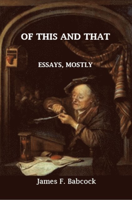 James Babcock - Of This and That, Essays, Mostly, E-bok. Tillgänglighet: Lägg i varukorg