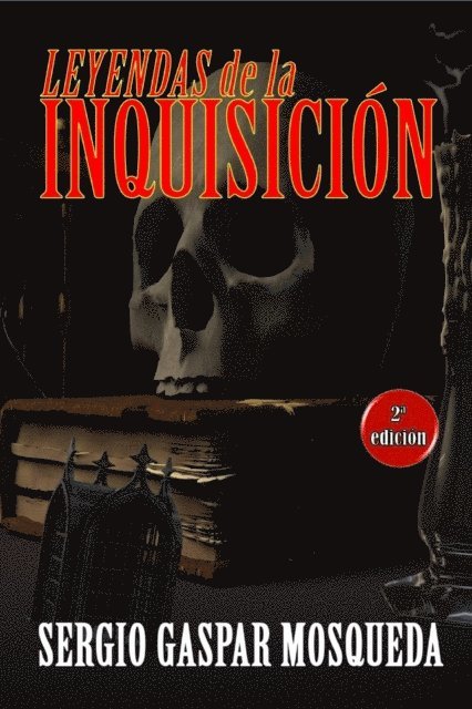 Sergio Gaspar Mosqueda - Leyendas de la Inquisicion, E-bok
