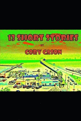 Cory Cason - 13 Short Stories, Häftad