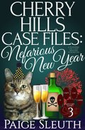 Cherry Hills Case Files: Nefarious New Year: A Seasonal Cat Cozy Mystery Plus Recipe