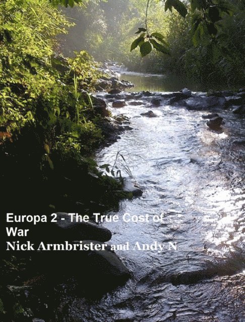Andy N, Nick Armbrister - Europa 2 - The True Cost of War, E-bok