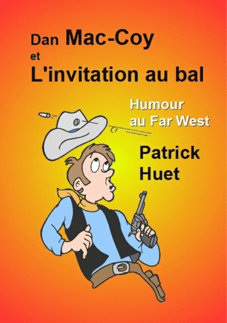 Patrick Huet - Dan Mac-Coy Et L'Invitation Au Bal, E-bok