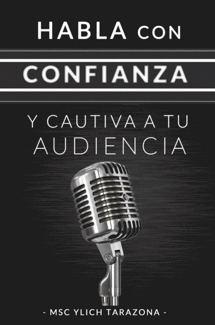 Ylich Tarazona - Habla con Confianza y Cautiva a tu Audiencia, E-bok