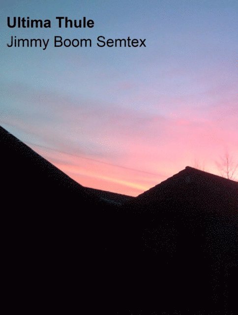 Jimmy Boom Semtex - Ultima Thule, E-bok. Tillgänglighet: Lägg i varukorg