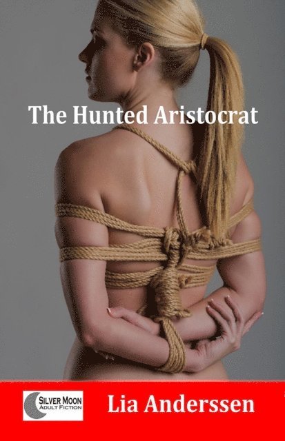 Lia Anderssen - Hunted Aristocrat, E-bok