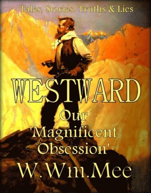 W.Wm. Mee - WESTWARD 'Our Magnificent Obsession', E-bok. Tillgänglighet: Lägg i varukorg