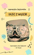 Bajki z Wasem - polskie opowiadania dla dzieci i doroslych