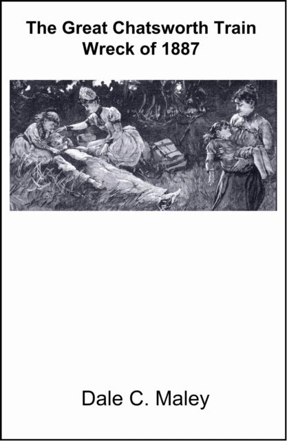 Dale Maley - Great Chatsworth Train Wreck of 1887, E-bok