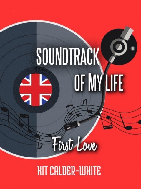 Kit Calder-White - Soundtrack Of My Life: First Love, E-bok