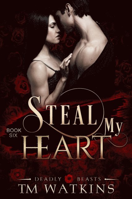 TM Watkins - Deadly Beasts Book 6: Steal My Heart, E-bok