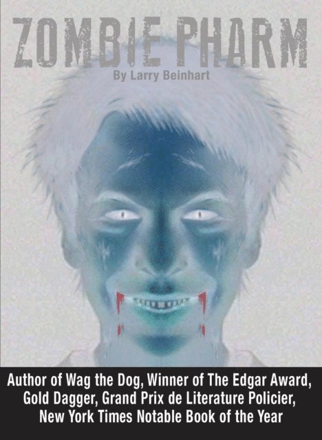Larry Beinhart - Zombie Pharm, E-bok