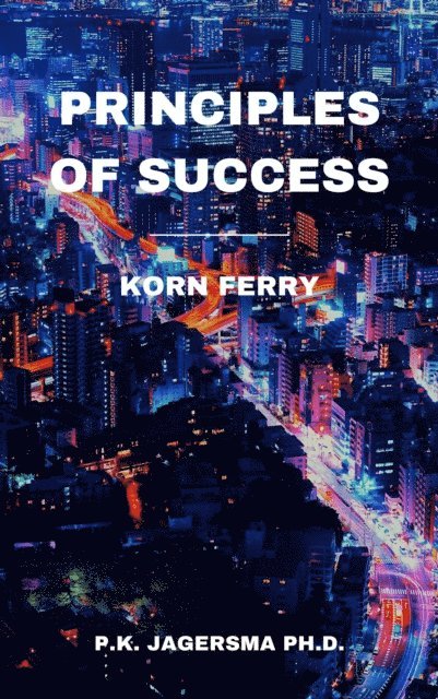 Pieter Klaas Jagersma - Korn Ferry: Principles of Success, E-bok