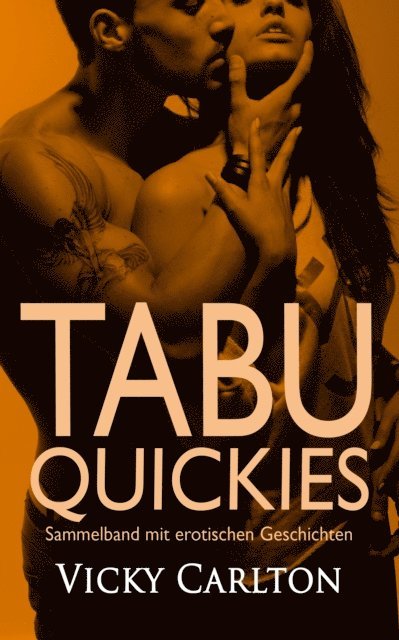 Vicky Carlton - Tabu Quickies. Sammelband mit erotischen Geschichten, E-bok