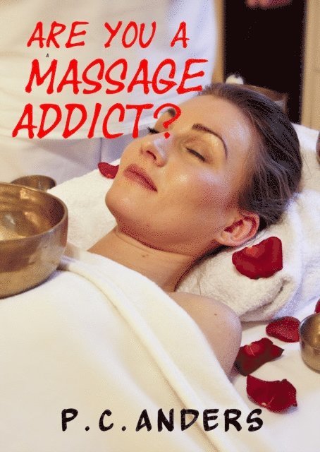 P.C. Anders - Are You A Massage Addict?, E-bok
