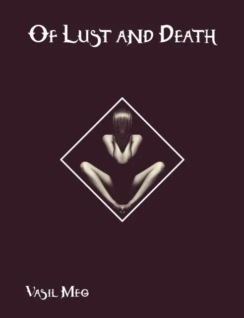 Vasil Meg - Of Lust and Death, E-bok. Tillgänglighet: Lägg i varukorg