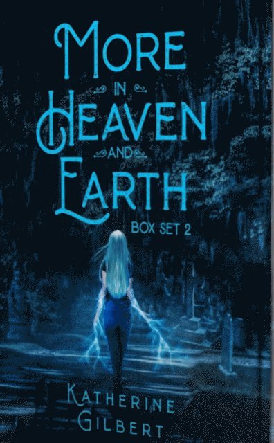 Katherine Gilbert - More in Heaven and Earth, Box Set 2, E-bok