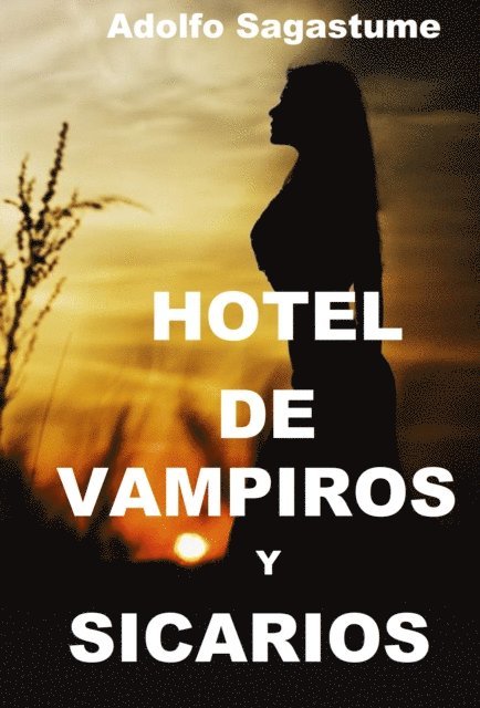 Adolfo Sagastume - Hotel de Vampiros y Sicarios, E-bok