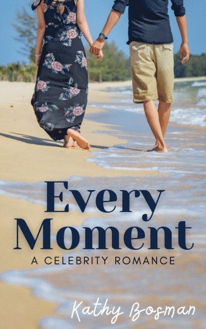 Kathy Bosman - Every Moment, E-bok