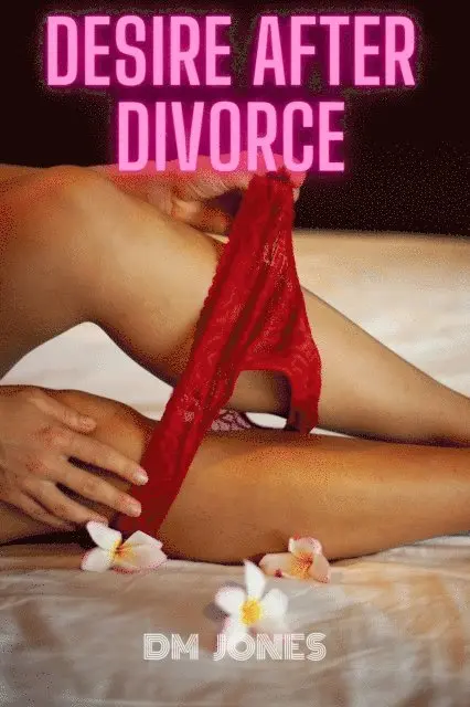 DM Jones - Desire after Divorce, E-bok. Tillgänglighet: Lägg i varukorg