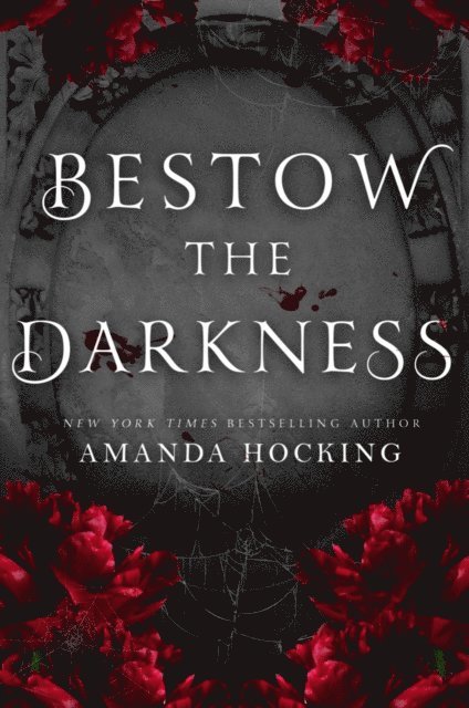 Amanda Hocking - Bestow the Darkness, E-bok