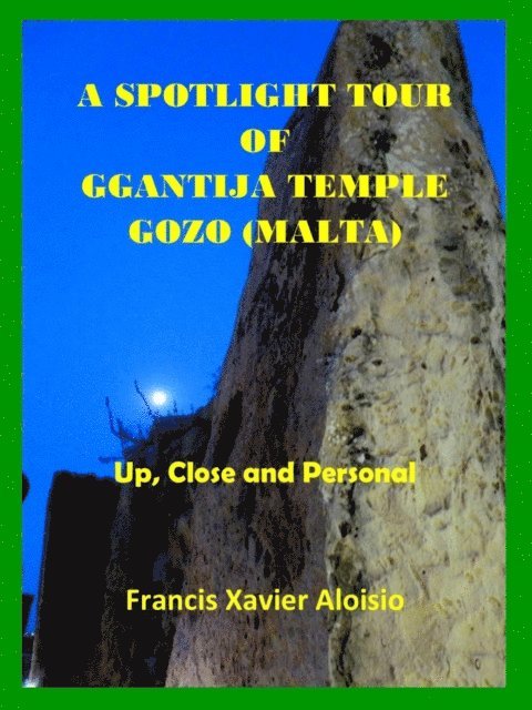 Francis Xavier Aloisio - Spotlight Tour of Ggantija - Gozo (Malta) - Up, Close and Personal, E-bok