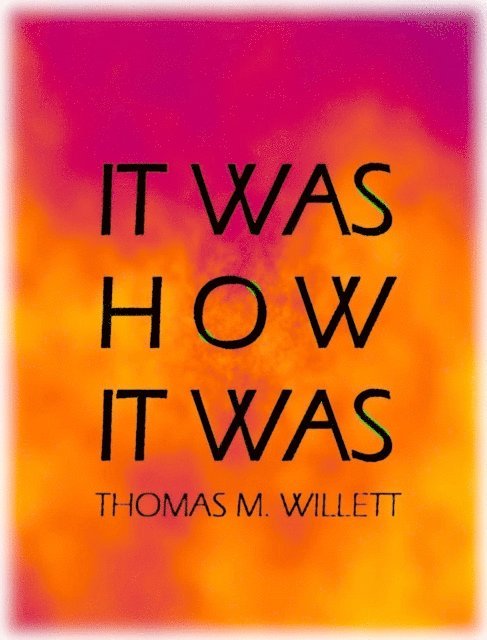 Thomas M. Willett - It Was How It Was, E-bok. Tillgänglighet: Lägg i varukorg