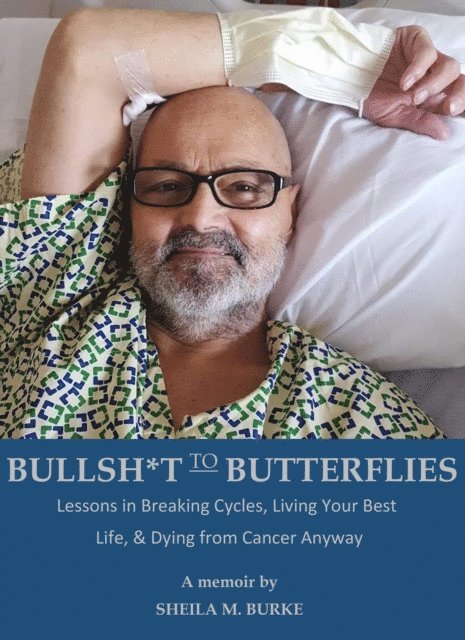 Sheila Burke - Bullshit to Butterflies, E-bok