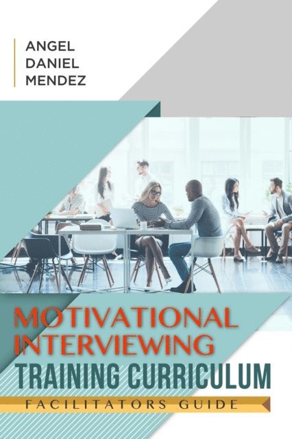 Angel Mendez - Motivational Interviewing Training Curriculum Instructors Guide, E-bok. Tillgänglighet: Lägg i varukorg