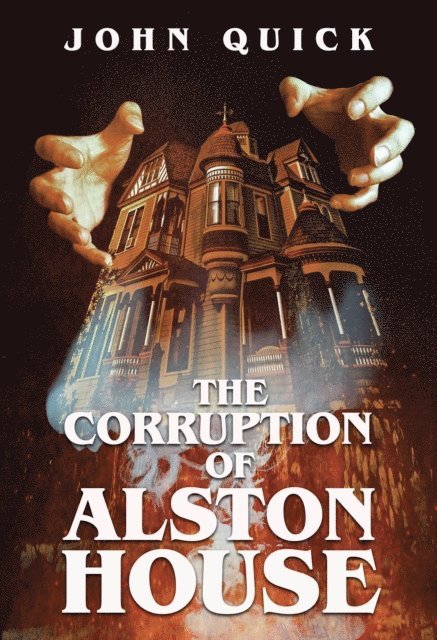John Quick - Corruption of Alston House, E-bok