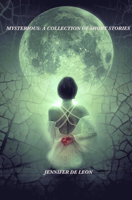 Jennifer De Leon - Mysterious: A Collection of Short Stories, E-bok