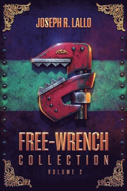 Joseph R. Lallo - Free-Wrench Collection: Volume 2, E-bok