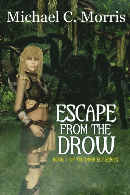 Michael Morris - Escape from the Drow, E-bok