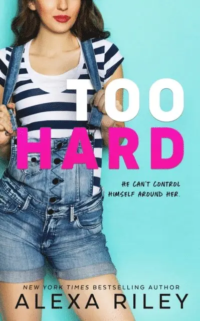 Alexa Riley - Too Hard, E-bok. Tillgänglighet: Lägg i varukorg